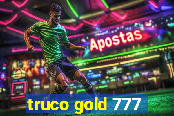 truco gold 777